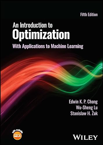 An Introduction to Optimization: With Applications to Machine Learning von Wiley