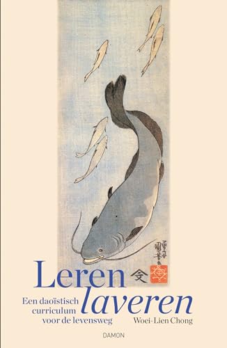 Leren laveren: Een daoïstisch curriculum voor de levensweg von Uitgeverij Damon VOF