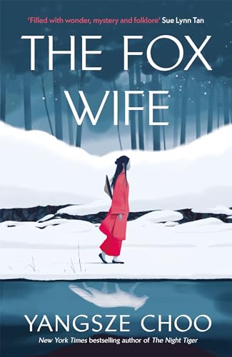 The Fox Wife: an enchanting historical mystery from the New York Times bestselling author of The Night Tiger and a previous Reese’s Book Club pick von Quercus