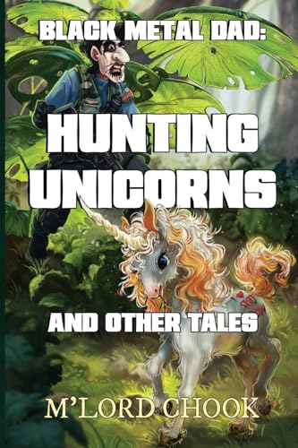 Black Metal Dad: Hunting Unicorns and other Tales von Olympia Publishers