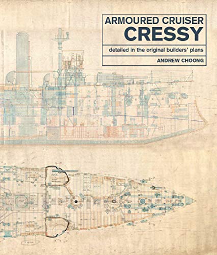Armoured Cruiser Cressy: Detailed in the Original Builders' Plans von US Naval Institute Press