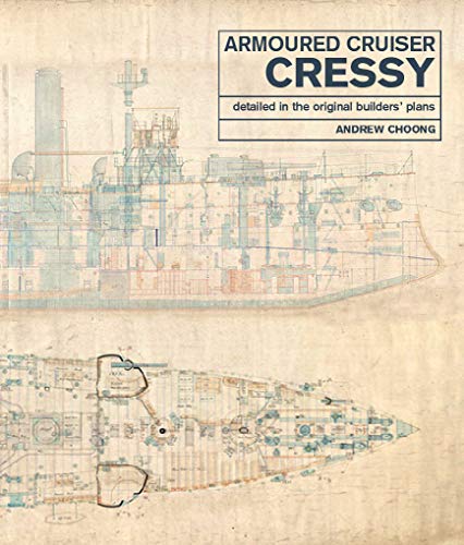 Armoured Cruiser Cressy: Detailed in the Original Builders' Plans