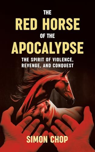 The Red Horse of the Apocalypse: The Spirit of Violence, Revenge, and Conquest von Tellwell Talent