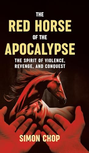The Red Horse of the Apocalypse: The Spirit of Violence, Revenge, and Conquest von Tellwell Talent