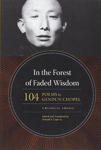 In the Forest of Faded Wisdom: 104 Poems by Gendun Chopel (Buddhism and Modernity)