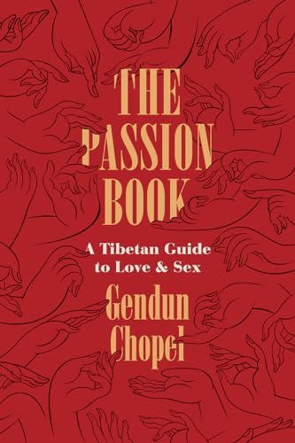 Passion Book: A Tibetan Guide to Love and Sex (Buddhism and Modernity) von University of Chicago Press