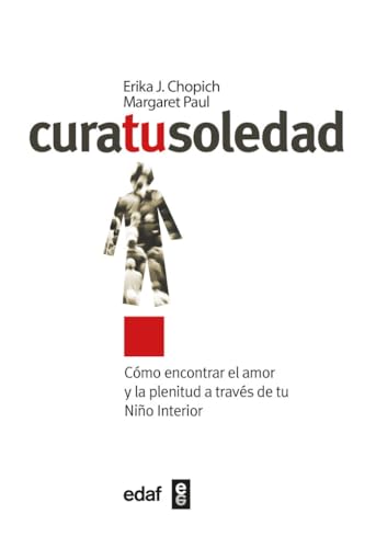 Cura tu soledad : cómo encontrar el amor y la plenitud a través de tu niño interior (Psicología y Autoayuda) von Editorial Edaf, S.L.