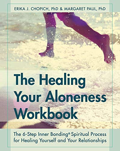 The Healing Your Aloneness Workbook: The 6-Step Inner Bonding Process for Healing Yourself and Your Relationships von Echo Point Books & Media