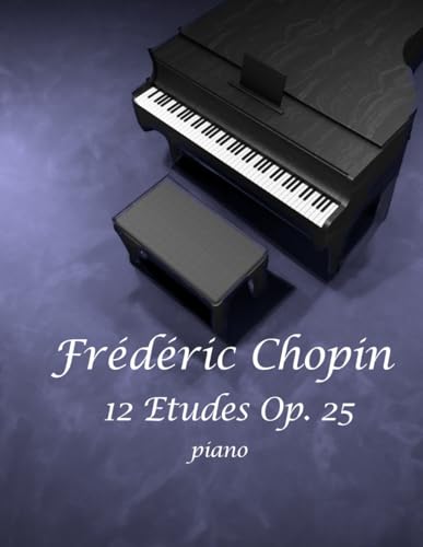 12 Etudes Op.25: piano 12 Etudes Op.25: piano
