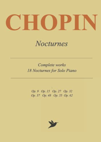 Chopin Nocturnes - Complete Works: 18 Nocturnes for Solo Piano Chopin Nocturnes - Complete Works: 18 Nocturnes for Solo Piano von Independently published