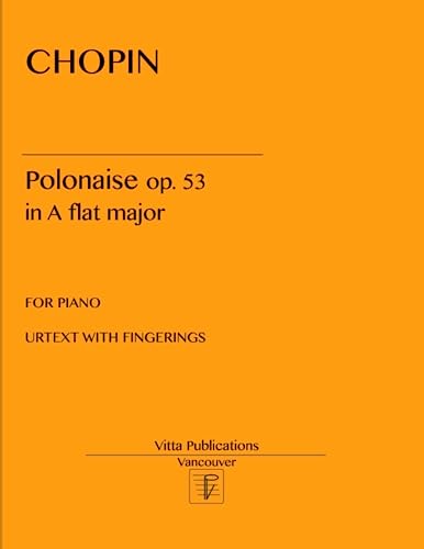 Chopin Polonaise in A flat major op. 53: Urtext with Fingerings Chopin Polonaise in A flat major op. 53: Urtext with Fingerings
