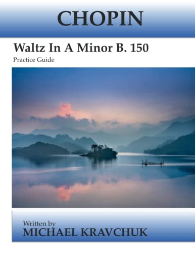 Chopin Waltz In A Minor B. 150: Practice Guide von Independently published