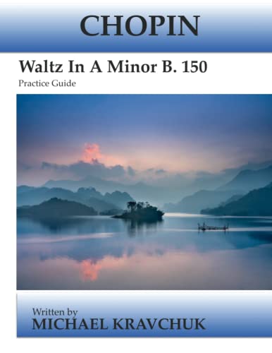 Chopin Waltz In A Minor B. 150: Practice Guide