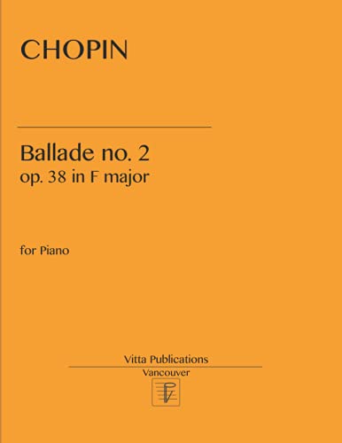 Chopin. Ballade no. 2: op. 38 in F major
