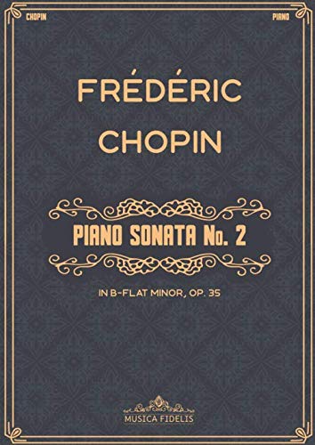 Piano Sonata No. 2 in B-Flat Minor, Op. 35: Sheet music for piano Piano Sonata No. 2 in B-Flat Minor, Op. 35: Sheet music for piano von Independently published
