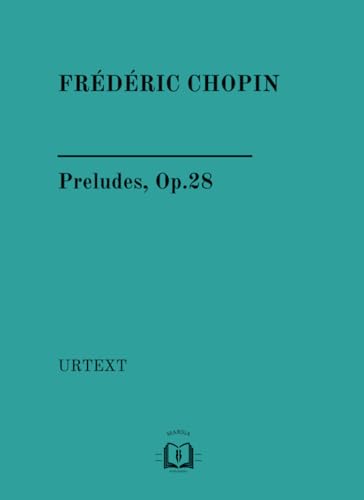 Preludes, Op.28: URTEXT Edition von Independently published