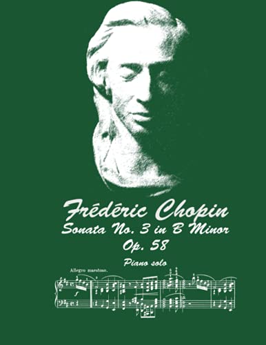 Sonata No. 3 in B Minor Op. 58: Piano solo Sonata No. 3 in B Minor Op. 58: Piano solo