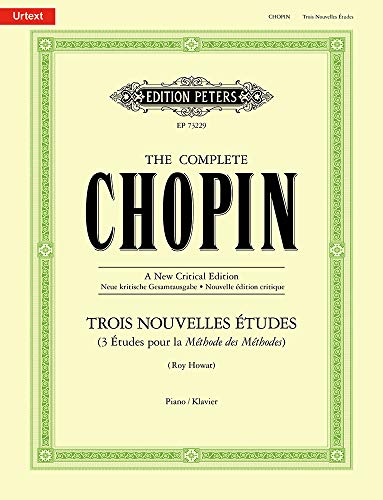Trois Nouvelles Études (3 Études pour la Méthode des Méthodes): Urtextausgabe, Sammelband für Klavier (The Complete Chopin - A New Critical Edition) von Peters, C. F. Musikverlag