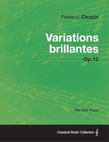 Variations brillantes Op.12 - For Solo Piano Variations brillantes Op.12 - For Solo Piano von Read Books