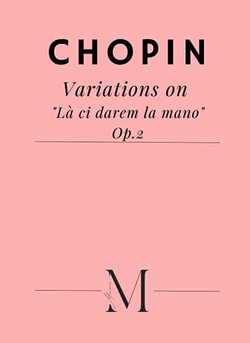 Variations on "Là ci darem la mano" Op.2 Variations on "Là ci darem la mano" Op.2