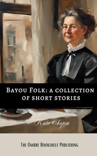 Bayou Folk: a collection of short stories von Independently published