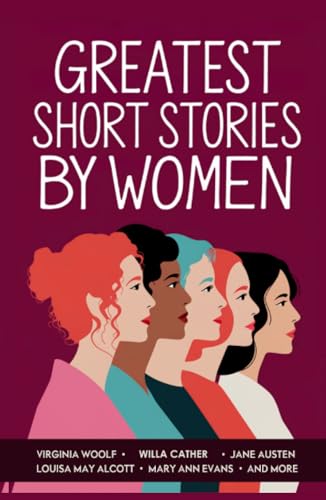 Greatest Short Stories by Women von Grapevine
