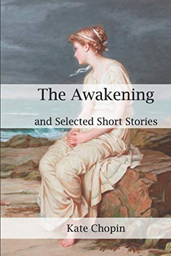 The Awakening, and Selected Short Stories von Independently published