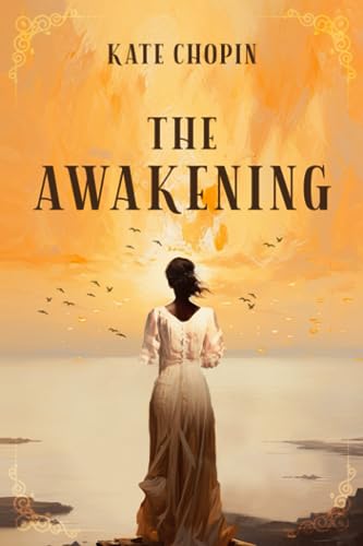 The Awakening (Annotated): Original 1899 Edition with Contemporary Biography of Kate Chopin