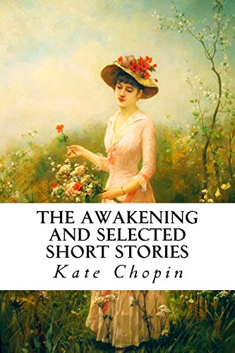 The Awakening and Selected Short Stories