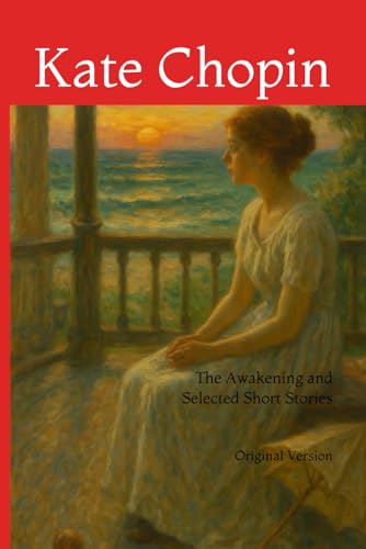 The Awakening and Selected Short Stories: Original Version von Independently published