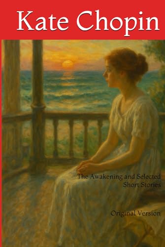 The Awakening and Selected Short Stories: Original Version von Independently published