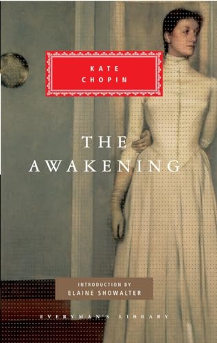 The Awakening: Introduction by Elaine Showalter (Everyman's Library Classics Series)