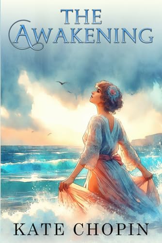 The Awakening: The 1899 Kate Chopin Classic (Annotated) von Independently published