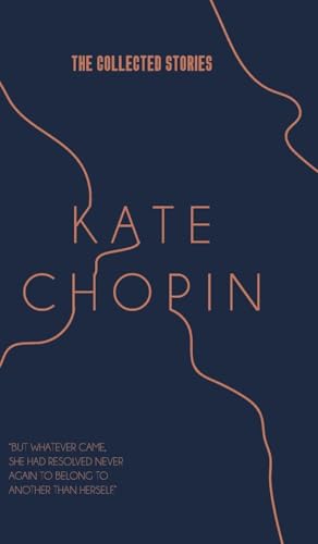 The Collected Stories of Kate Chopin The Collected Stories of Kate Chopin von JollyJoy Books