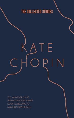 The Collected Stories of Kate Chopin von JollyJoy Books