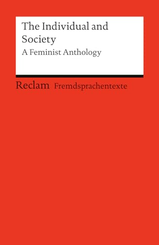 The Individual and Society. A Feminist Anthology. Kurzgeschichten. Englische Texte mit deutschen Worterklärungen. Niveau B2 (GER): Chopin, Kate; ... Fay – 14521 (Reclams Universal-Bibliothek) von Reclam Philipp Jun.