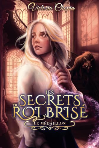 Le médaillon: Tome 2 youngadult / urbanfantasy (Les secrets du Roi brisé, Band 2)