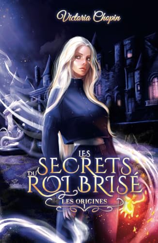 Les origines: Urban-fantasy à l'ambiance Dark Academia (Les secrets du Roi brisé, Band 1) von AFNIL