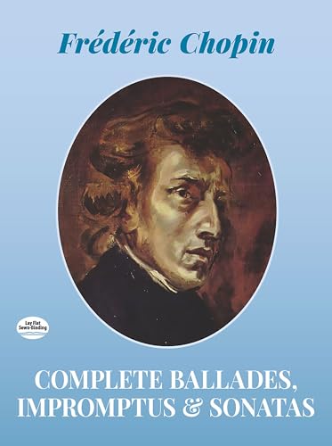 Chopin Complete Ballades, Impromptus And Sonatas: The Paderewski Edition (Dover Classical Piano Music)