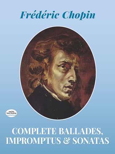 Complete Ballades, Impromptus and Sonatas: The Paderewski Edition (Dover Classical Piano Music)