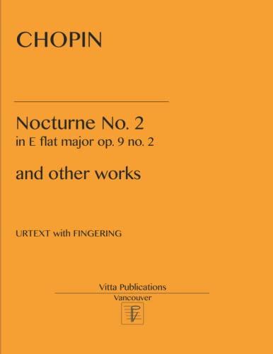 Chopin Nocturne No. 2 in E flat major op. 9 no. 2: and other works