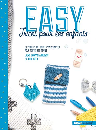 Easy Tricot pour les enfants: petits et grands