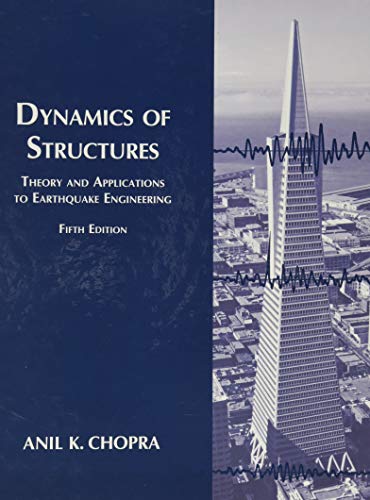 Dynamics of Structures: Theory and Applications to Earthquake Engineering (Prentice-hall International Series I Civil Engineering and Engineering Mechanics)