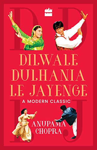 Dilwale Dulhania Le Jayenge: A Modern Classic von Harpercollins