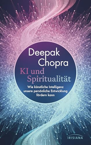 KI und Spiritualität: Wie künstliche Intelligenz unsere persönliche Entwicklung fördern kann KI und Spiritualität: Wie künstliche Intelligenz unsere persönliche Entwicklung fördern kann von Irisiana
