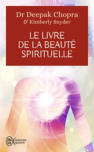 Le livre de la beauté spirituelle: Les 6 piliers qui nous conduisent à un équilibre parfait Le livre de la beauté spirituelle: Les 6 piliers qui nous conduisent à un équilibre parfait von J'AI LU