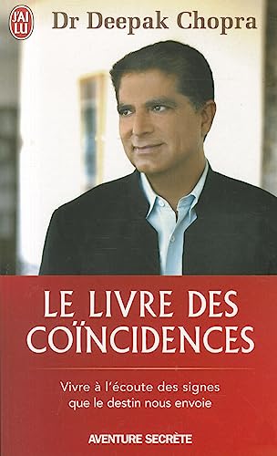 Le livre des coïncidences: Vivre à l'écoute des signes que le destin nous envoie von J'AI LU