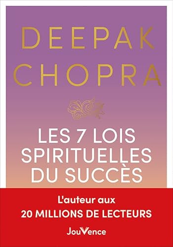 Les 7 lois spirituelles du succès: Un guide pratique pour réaliser vos rêves