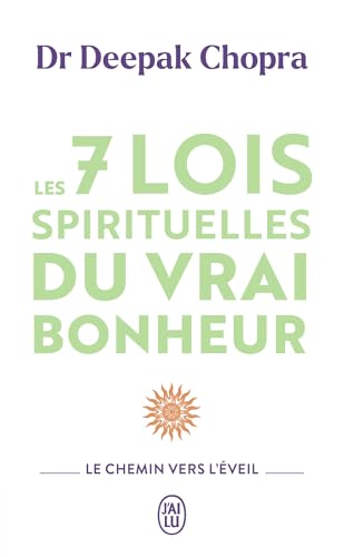 Les 7 lois spirituelles du vrai bonheur: Le chemin vers l'éveil Les 7 lois spirituelles du vrai bonheur: Le chemin vers l'éveil von J'AI LU