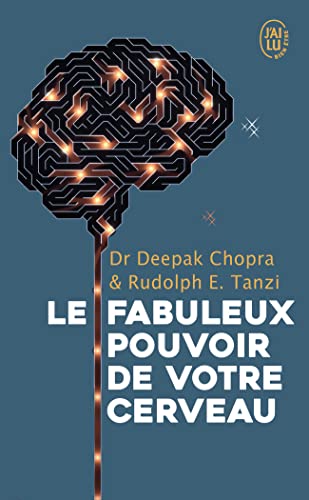 Les Fabuleux Pouvoirs de Votre Cerveau: Nous utilisons 5 % de notre potentiel, et si nous en exploitions 10 % ? Les Fabuleux Pouvoirs de Votre Cerveau: Nous utilisons 5 % de notre potentiel, et si nous en exploitions 10 % ?